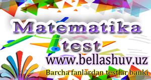 Matematika fanidan online test » BELLASHUV.UZ.